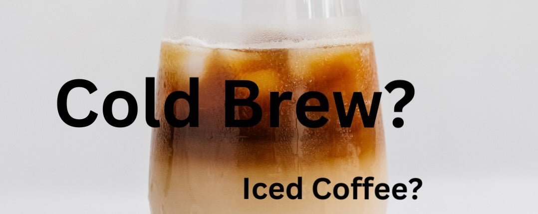 Cold Brew or Iced Coffee? - café la maison J.